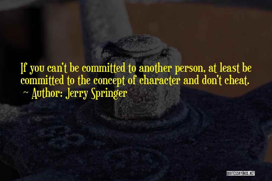 Springer Quotes By Jerry Springer