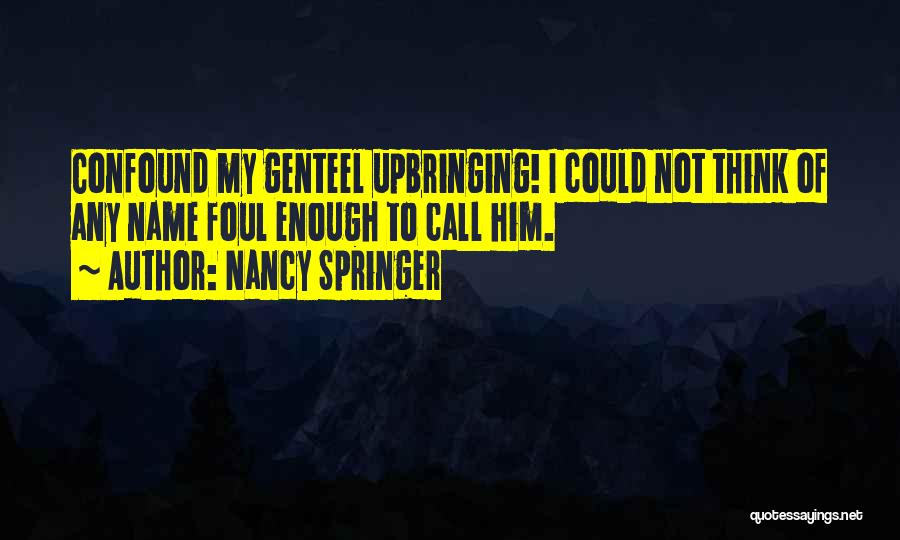 Springer Quotes By Nancy Springer