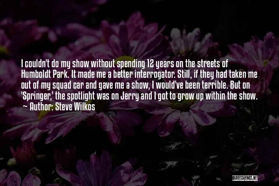Springer Quotes By Steve Wilkos