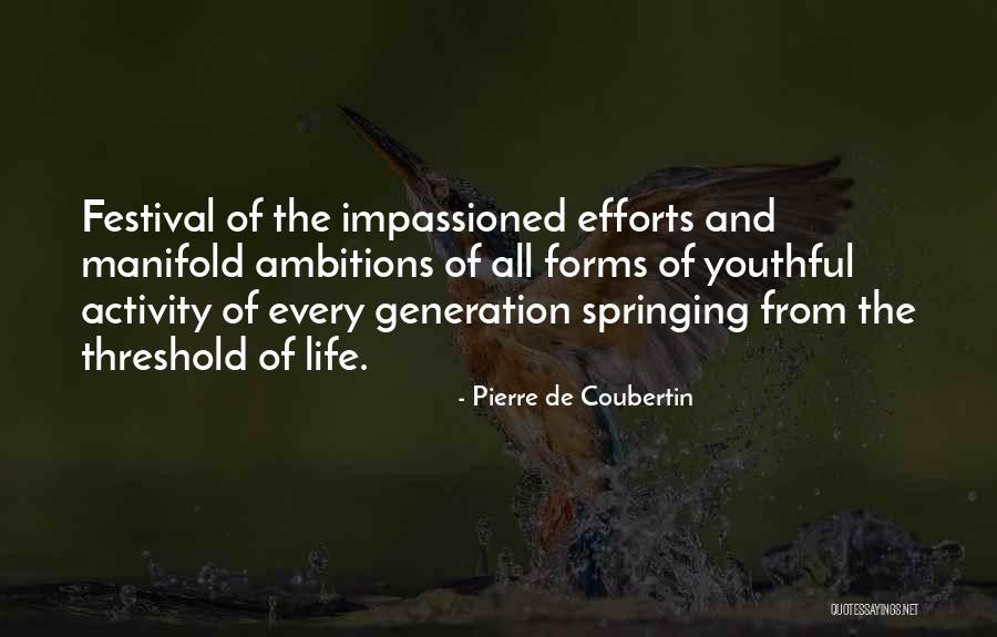 Springing Of Life Quotes By Pierre De Coubertin Springing Of Life Quotes By Pierre De Coubertin