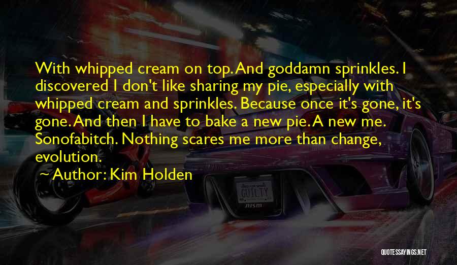 Sprinkles Quotes By Kim Holden