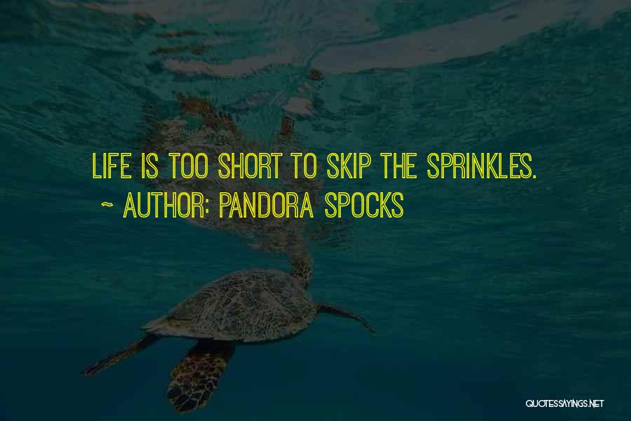 Sprinkles Quotes By Pandora Spocks