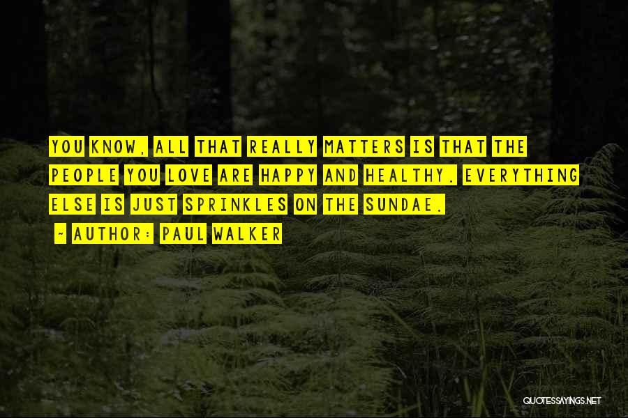 Sprinkles Quotes By Paul Walker