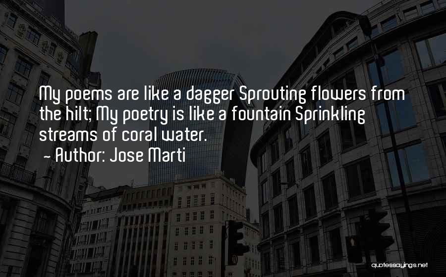 Sprinkling Water Quotes By Jose Marti