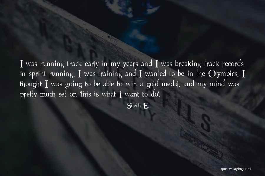 Sprint Running Quotes By Sheila E. Sprint Running Quotes By Sheila E.