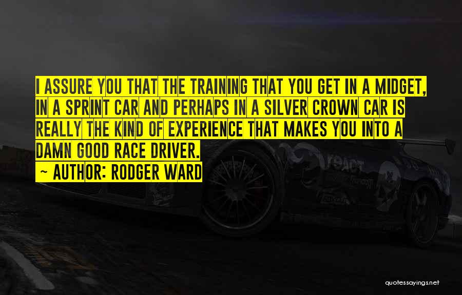Sprint Training Quotes By Rodger Ward