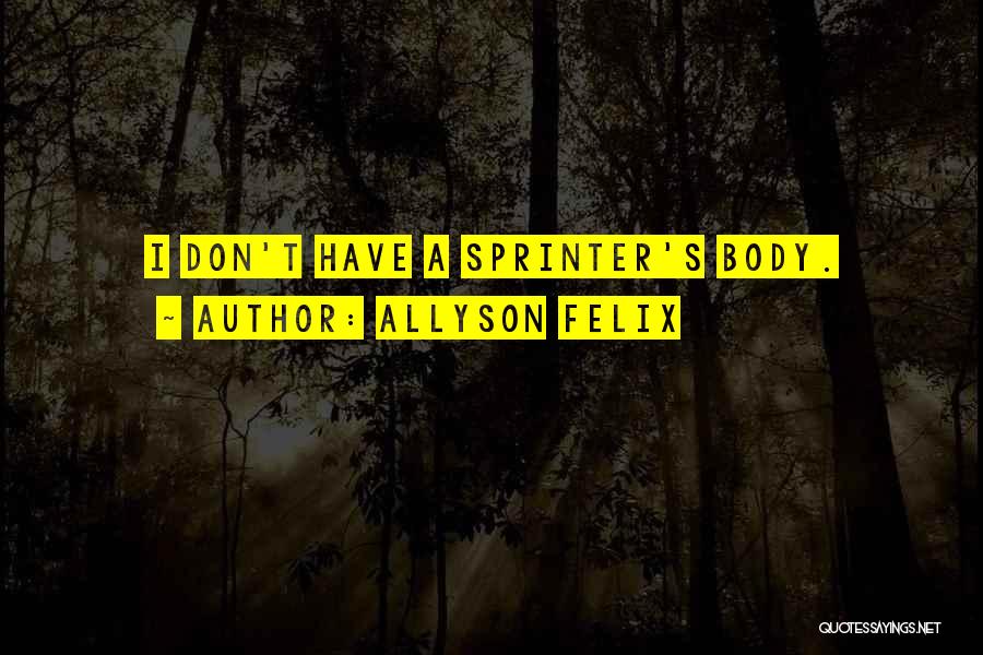 Sprinter Quotes By Allyson Felix