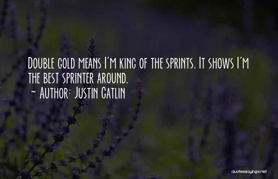 Sprinter Quotes By Justin Gatlin