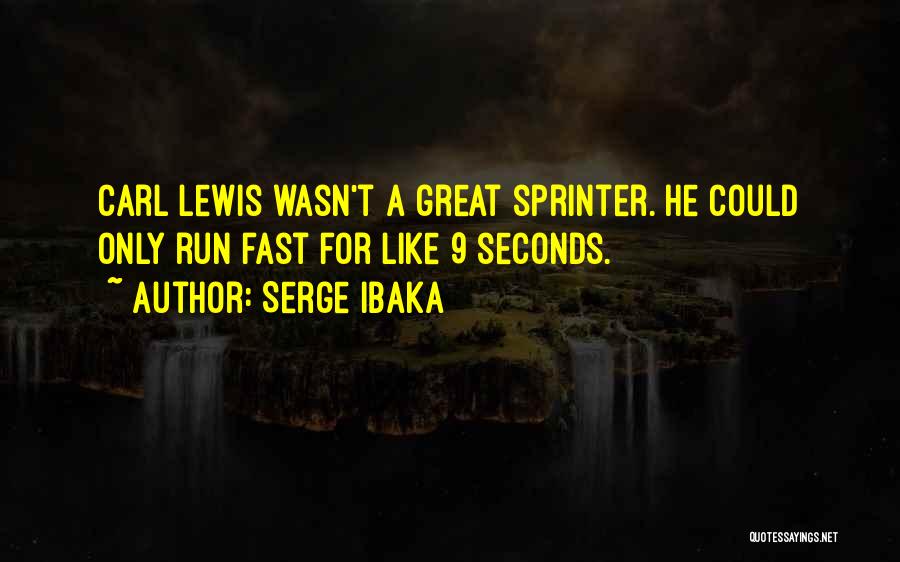 Sprinter Quotes By Serge Ibaka