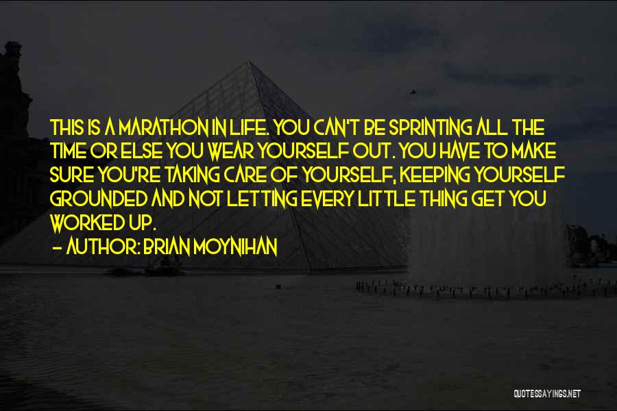 Sprinting Quotes By Brian Moynihan
