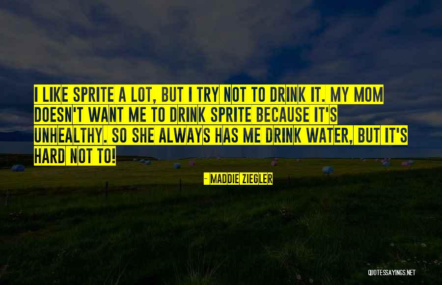 Sprite Drink Quotes By Maddie Ziegler Sprite Drink Quotes By Maddie Ziegler