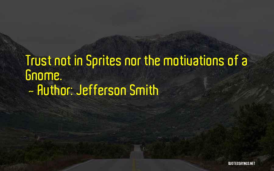 Sprites Quotes By Jefferson Smith