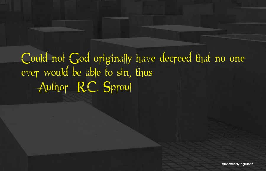 Sproul Quotes By R.C. Sproul