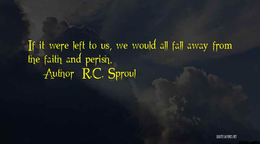 Sproul Quotes By R.C. Sproul