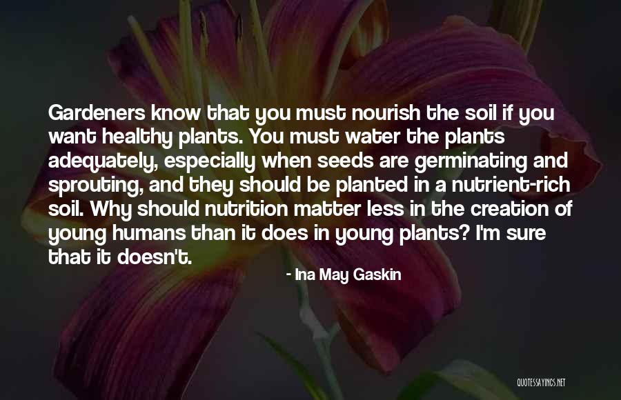 Sprouting Quotes By Ina May Gaskin Sprouting Quotes By Ina May Gaskin