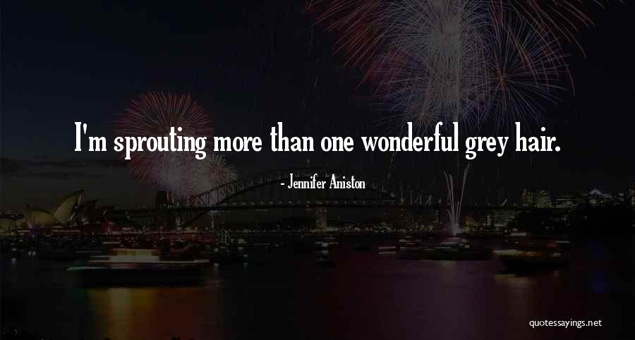 Sprouting Quotes By Jennifer Aniston Sprouting Quotes By Jennifer Aniston