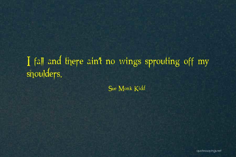 Sprouting Quotes By Sue Monk Kidd Sprouting Quotes By Sue Monk Kidd