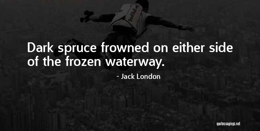 Spruce Up Quotes By Jack London Spruce Up Quotes By Jack London