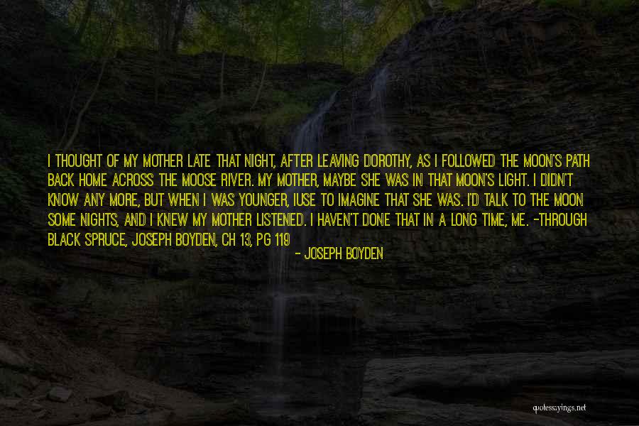 Spruce Up Quotes By Joseph Boyden Spruce Up Quotes By Joseph Boyden