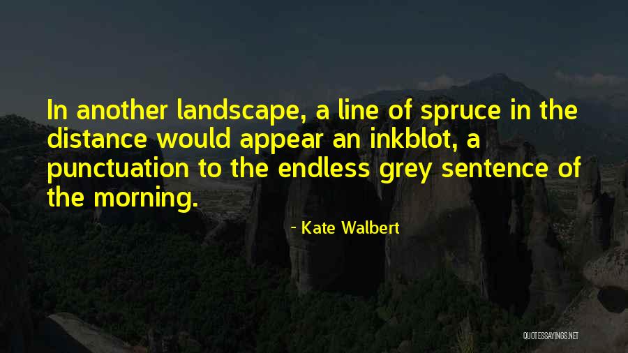 Spruce Up Quotes By Kate Walbert Spruce Up Quotes By Kate Walbert
