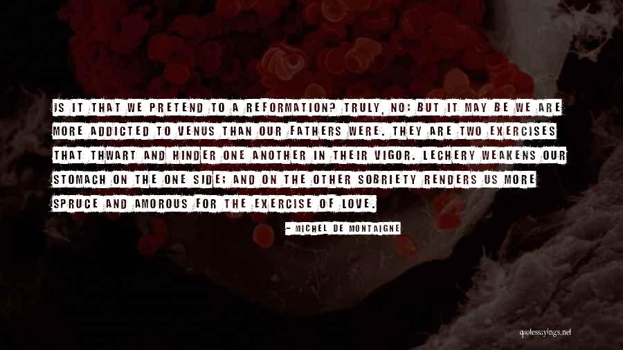Spruce Up Quotes By Michel De Montaigne Spruce Up Quotes By Michel De Montaigne
