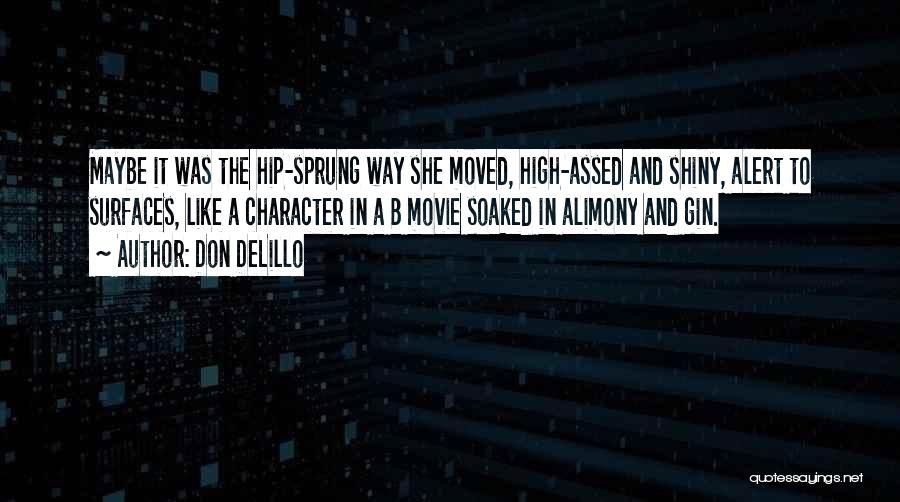 Sprung Movie Quotes By Don DeLillo