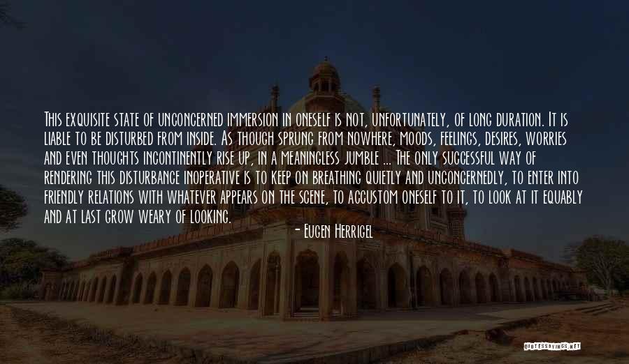Sprung Up Quotes By Eugen Herrigel Sprung Up Quotes By Eugen Herrigel