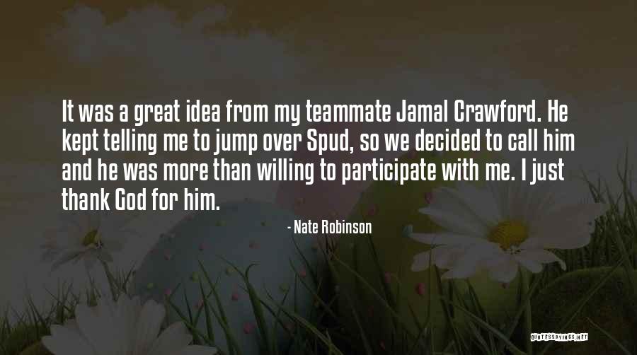 Spud 3 Quotes By Nate Robinson Spud 3 Quotes By Nate Robinson