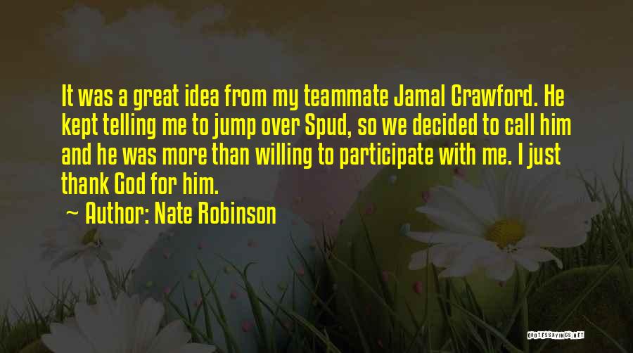 Spud Quotes By Nate Robinson