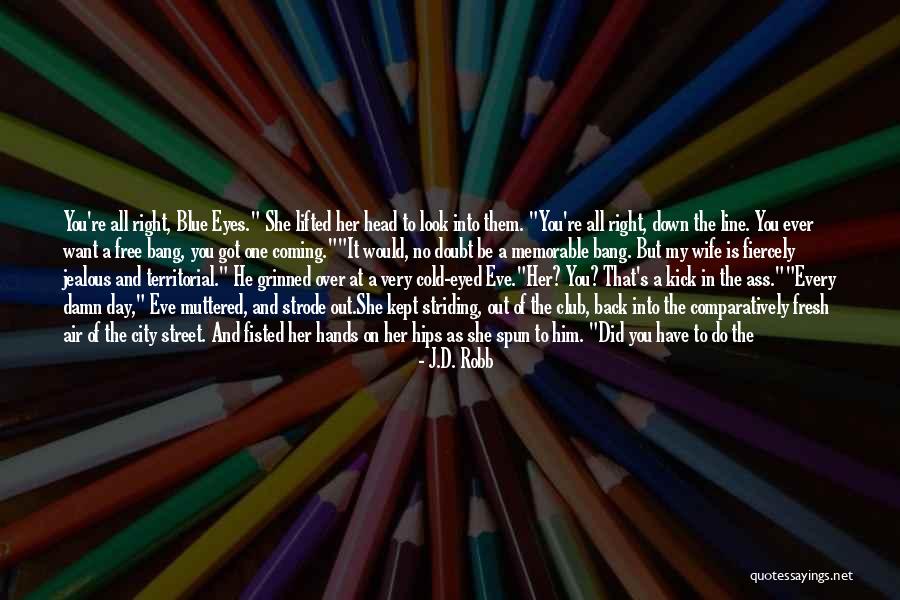 Spun Memorable Quotes By J.D. Robb