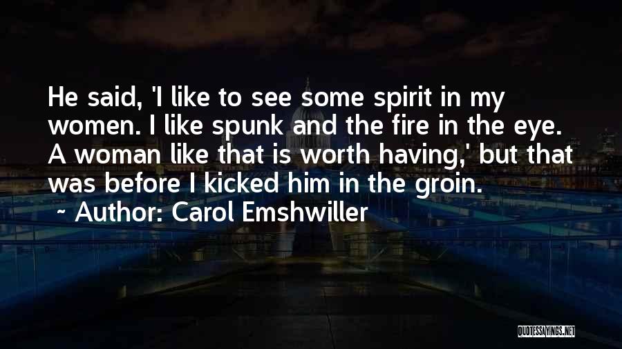Spunk Quotes By Carol Emshwiller