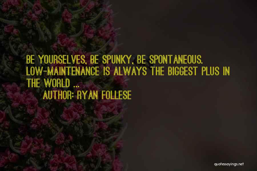 Spunky Quotes By Ryan Follese
