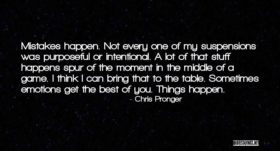 Spur Quotes By Chris Pronger Spur Quotes By Chris Pronger