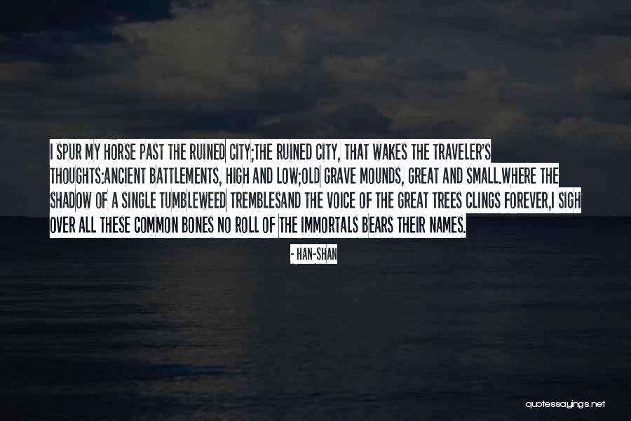 Spur Quotes By Han-shan Spur Quotes By Han-shan