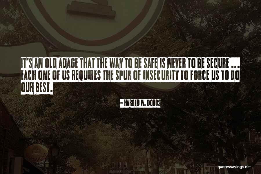 Spur Quotes By Harold W. Dodds Spur Quotes By Harold W. Dodds