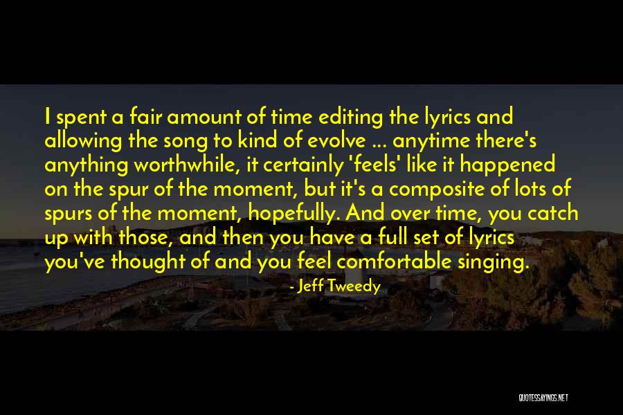 Spur Quotes By Jeff Tweedy Spur Quotes By Jeff Tweedy