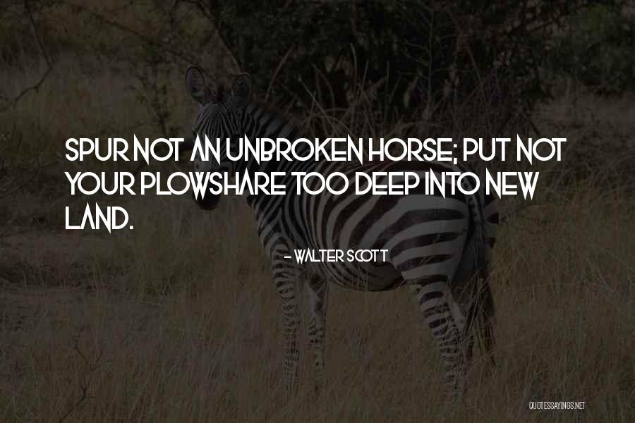 Spur Quotes By Walter Scott Spur Quotes By Walter Scott