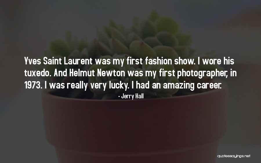 Spuren Des Quotes By Jerry Hall Spuren Des Quotes By Jerry Hall