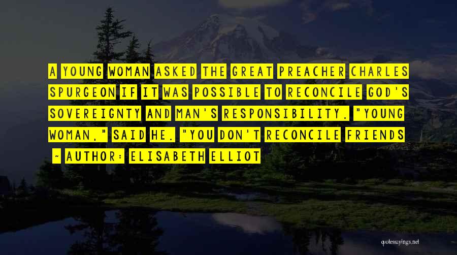 Spurgeon Sovereignty Quotes By Elisabeth Elliot