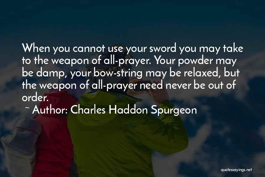 Spurgeon Spiritual Warfare Quotes By Charles Haddon Spurgeon