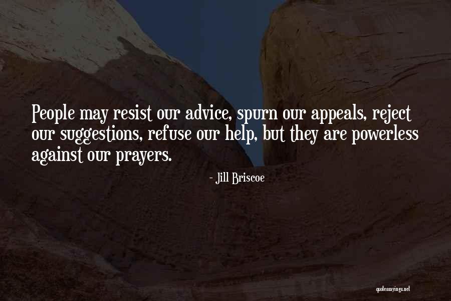 Spurn Quotes By Jill Briscoe Spurn Quotes By Jill Briscoe