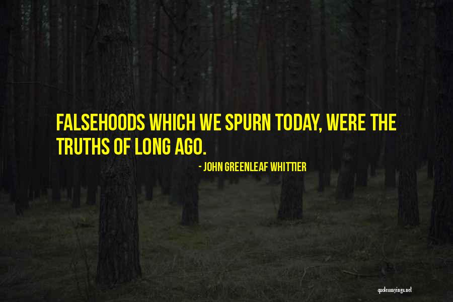 Spurn Quotes By John Greenleaf Whittier Spurn Quotes By John Greenleaf Whittier