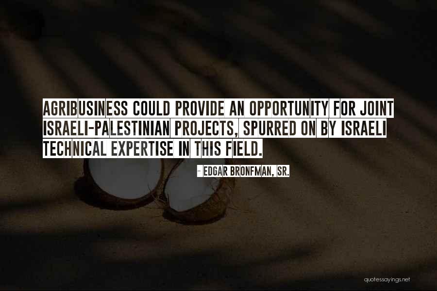 Spurred On Quotes By Edgar Bronfman, Sr. Spurred On Quotes By Edgar Bronfman, Sr.