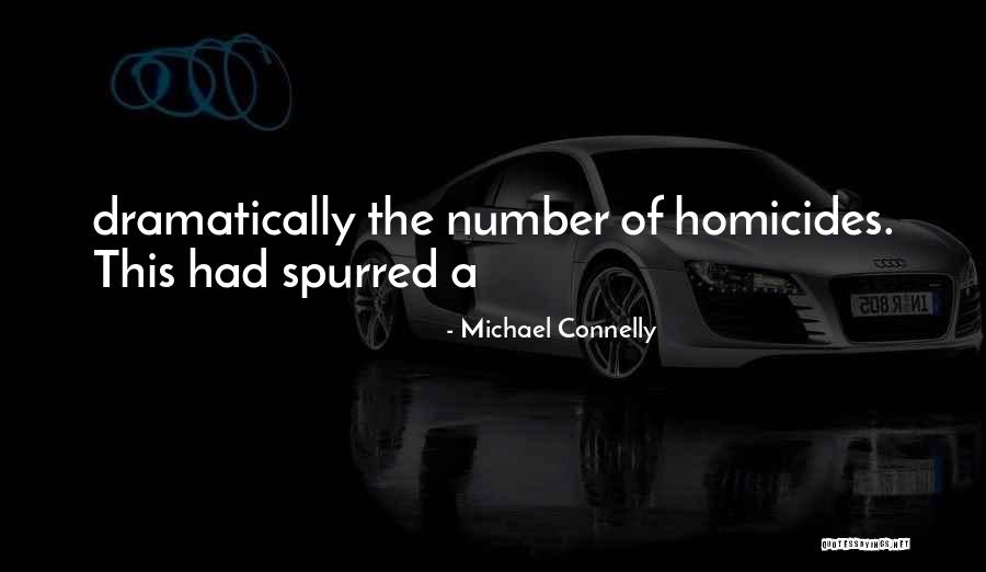 Spurred Quotes By Michael Connelly Spurred Quotes By Michael Connelly