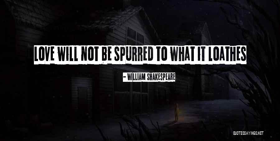 Spurred Quotes By William Shakespeare Spurred Quotes By William Shakespeare
