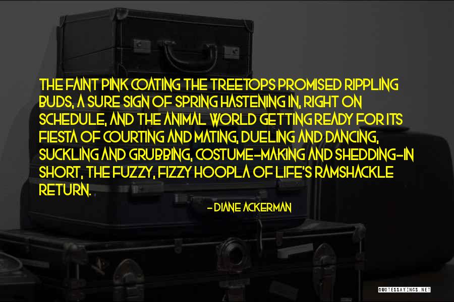 Spurrells Old Quotes By Diane Ackerman Spurrells Old Quotes By Diane Ackerman