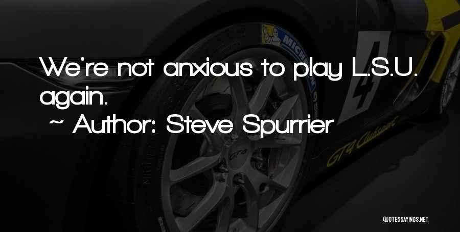 Spurrier Quotes By Steve Spurrier