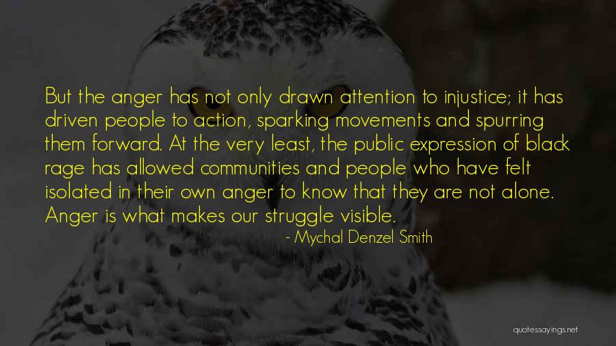 Spurring Quotes By Mychal Denzel Smith Spurring Quotes By Mychal Denzel Smith