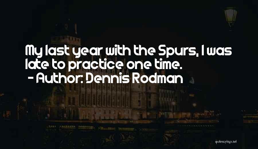 Spurs Basketball Quotes By Dennis Rodman