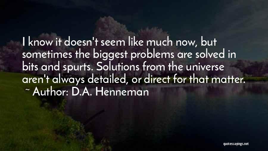 Spurts In Quotes By D.A. Henneman